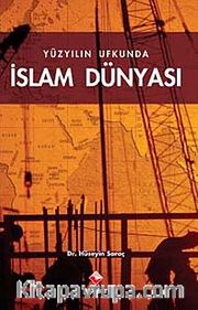 Yüzyılın Ufkunda İslam Dünyası
