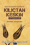 Söz Kuşandı Şairler Kılıçtan Keskin & Atışmalar