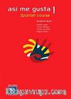 Asi me gusta 1 & Spanish Course Student's Book (Ders Kitabı) İspanyolca Temel ve Orta-Alt Seviye