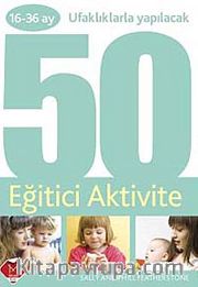 16-36 Ay Ufaklıklarla Yapılacak 50 Eğitici Aktivite