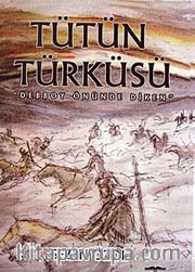 Tütün Türküsü <br /> Debboy Önünde Diken