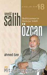 Seyyid Salih Özcan - Bediüzzaman'ın Hariciye Vekili