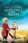 Kalır Dudaklarda Şarkımız Bizim