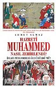 Hazreti Muhammed Nasıl Zehirlendi?