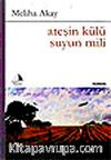 Ateşin Külü Suyun Mili