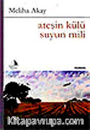 Ateşin Külü Suyun Mili