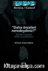 Daha Önceleri Neredeydiniz? & Dünden Bugüne Kıbrıs Müzakereleri