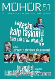 Mühür İki Aylık Şiir ve Edebiyat Dergisi Yıl:9 Sayı:51 Mart-Nisan 2014