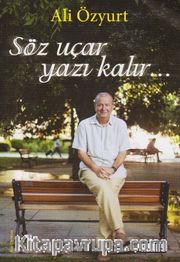 Söz Uçar Yazı Kalır...