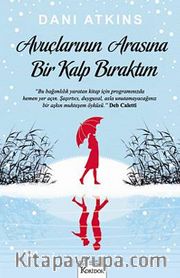 Avuçlarının Arasına Bir Kalp Bıraktım