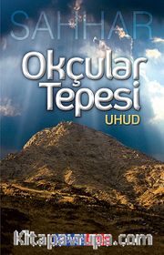 Okçular Tepesi - Uhud