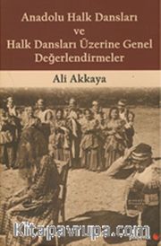 Anadolu Halk Dansları ve Halk Dansları Üzerine Genel Değerlendirmeler