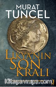 Likya'nın Son Kralı <br /> Torunoğulları'nın Destansı Öyküsü
