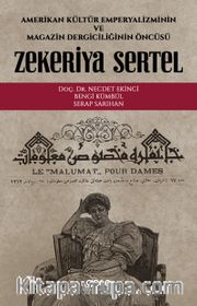 Zekeriya Sertel <br /> Amerikan Kültür Emperyalizminin ve Magazin Dergiciliğinin Öncüsü