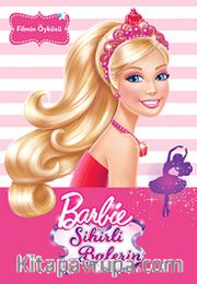 Barbie Sihirli Balerin - Filmin Öyküsü / Mini kitaplığım Serisi