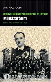 Hüseyin Daniş'in Fuad Köprülü'ye Cevabı: Münazaratım