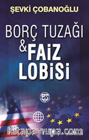 Borç Tuzağı - Faiz Lobisi