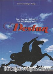 Cumhuriyet Dönemi Türk Edebiyatında Destan