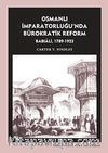 Osmanlı İmparatorluğu'nda Bürokratik Reform & Babıali, 1789-1922