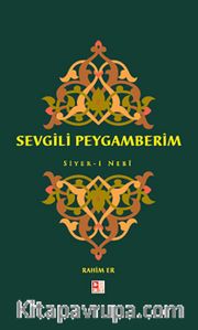 Sevgili Peygamberim / Siyer-i Nebi