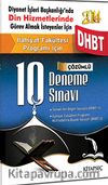 2014 DHBT İlahiyat Fakültesi Programı İçin Çözümlü 10 Deneme Sınavı