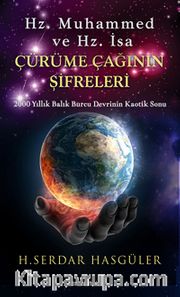 Çürüme Çağının Şifreleri <br /> Hz. Muhammed ve Hz. İsa