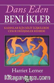 Dans Eden Benlikler <br /> Kadınlar İçin Kilit İlişkilerde Cesur Değişimler Rehberi