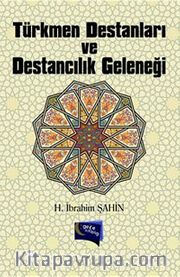 Türkmen Destanları ve Destancılık Geleneği