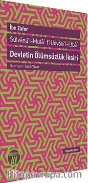 Devletin Ölümsüzlük İksiri <br /> Sülvanü'l-Muta'fi Udvani'l-Etba