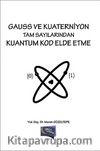 Gauss ve Kuaterniyon Tam Sayılarından Kuantum Kod Elde Etme