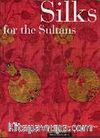 Silks For The Sultans