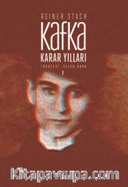 Kafka - Karar Yılları Cilt:1