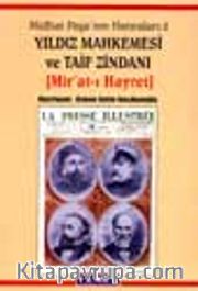 Midhat Paşa'nın Hatıraları-Yıldız Mahkemesi Ve Taif Zindanı 2.cilt