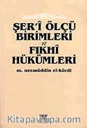 Şeri Ölçü birimleri ve fıkhi hükümleri