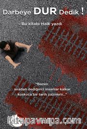 Darbeye Dur Dedik!