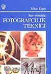 Her Yönüyle Fotoğrafçılık Tekniği