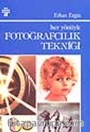 Her Yönüyle Fotoğrafçılık Tekniği
