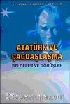 Atatürk ve Çağdaşlaşma (Belgeler ve Görüşler)