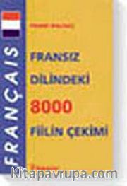 Fransız Dilindeki 8000 Fiilin Çekimi