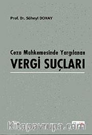 Ceza Mahkemesinde Yargılanan Vergi Suçları
