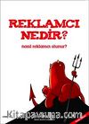 Reklamcı Nedir? Nasıl Reklamcı Olunur?
