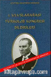 1. Uluslararası Türkoloji Kongresi Bildirileri