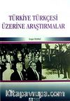 Türkiye Türkçesi Üzerine Araştırmalar