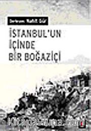 İstanbul'un İçinde Bir Boğaziçi