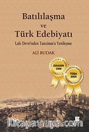 Batılılaşma ve Türk Edebiyatı-Lale Devri'nden Tanzimat'a Yenileşme