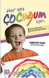 Her Şey Çocuğum İçin