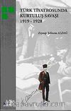 Türk Tiyatrosunda Kurtuluş Savaşı 1919-1928