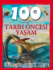 100 Adımda Tarih Öncesi Yaşam