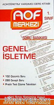 Genel İşletme Soru Bankası 1. Sınıf <br /> Açıköğretim Yardımcı Ders Kitabı <br /> Açıköğretim Yardımcı Ders Kitabı