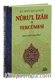 El-Miftah Şerhi Nuru'l İzah ve Tercümesi